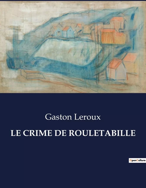 LE CRIME DE ROULETABILLE - Gaston Leroux - CULTUREA