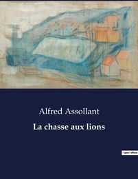 La chasse aux lions