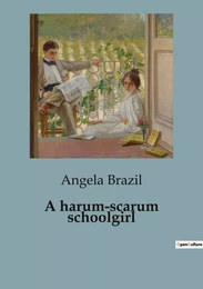 A harum-scarum schoolgirl