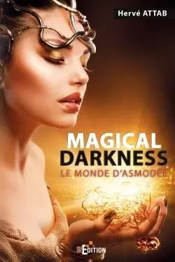 Magical Darkness - Hervé Attab - IS EDITION