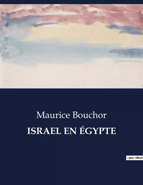 ISRAEL EN ÉGYPTE - Maurice Bouchor - CULTUREA