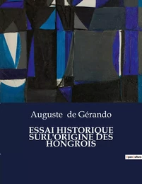 ESSAI HISTORIQUE SURL'ORIGINE DES HONGROIS