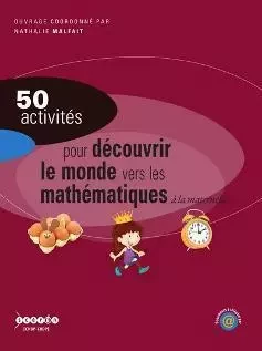 50 activités pour découvrir le monde vers les mathématiques - à la maternelle -  - CANOPE CRDP 31