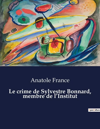 Le crime de Sylvestre Bonnard, membre de l'Institut - Anatole France - CULTUREA