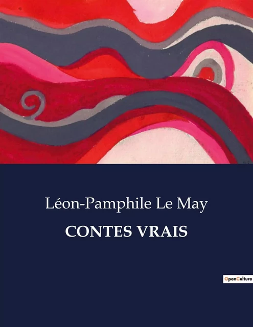 CONTES VRAIS - Léon-Pamphile Le May - CULTUREA