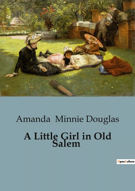 A Little Girl in Old Salem - Amanda Minnie Douglas - CULTUREA