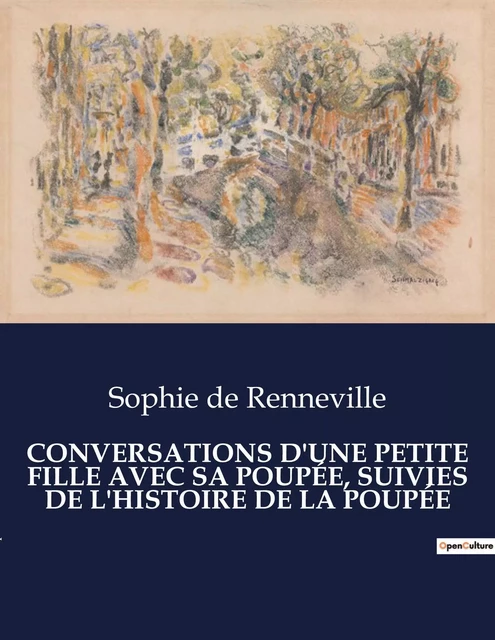 CONVERSATIONS D'UNE PETITE FILLE AVEC SA POUPÉE, SUIVIES DE L'HISTOIRE DE LA POUPÉE - Sophie de Renneville - CULTUREA