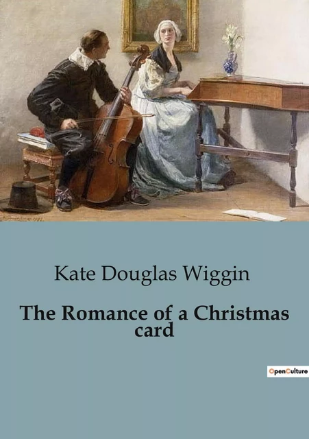 The Romance of a Christmas card - Kate Douglas Wiggin - CULTUREA