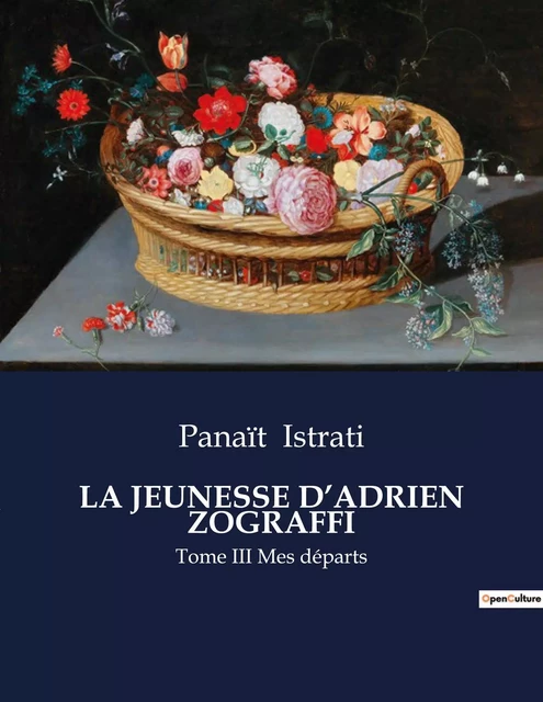 LA JEUNESSE D'ADRIEN ZOGRAFFI - Panait Istrati - CULTUREA