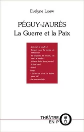 PÉGUY-JAURÈS La Guerre et La Paix