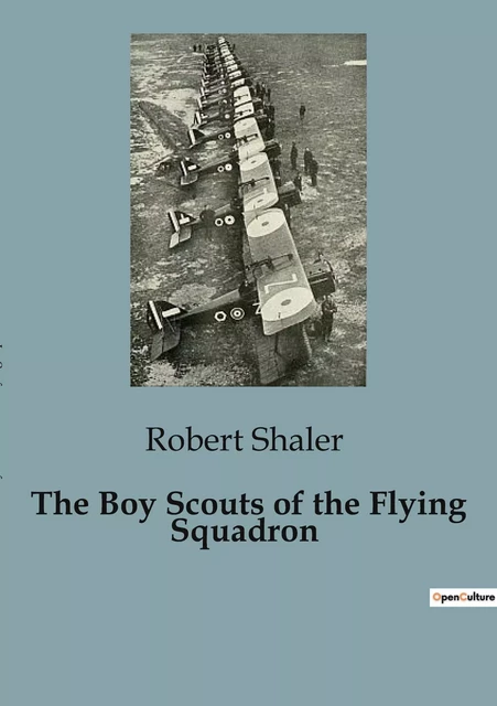 The Boy Scouts of the Flying Squadron - Robert Shaler - CULTUREA