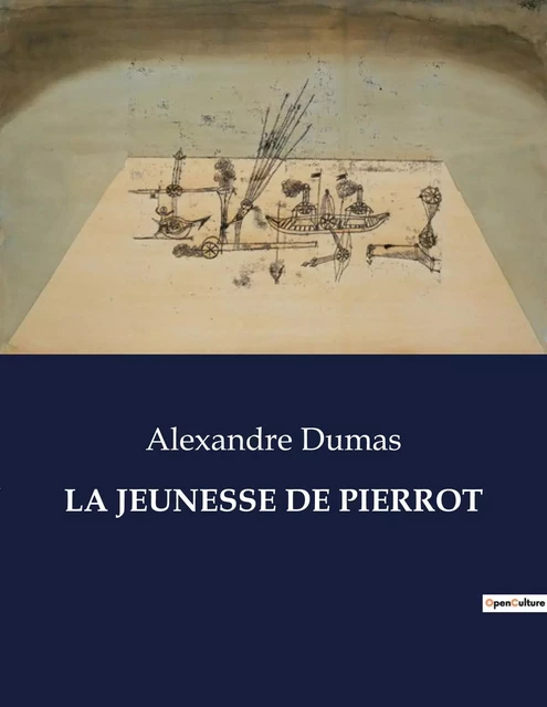 LA JEUNESSE DE PIERROT - Alexandre Dumas - CULTUREA