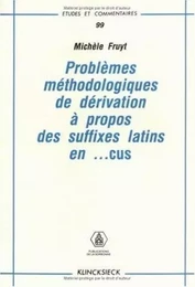 Problèmes méthodologiques de dérivation à propos des suffixes latins en -cus