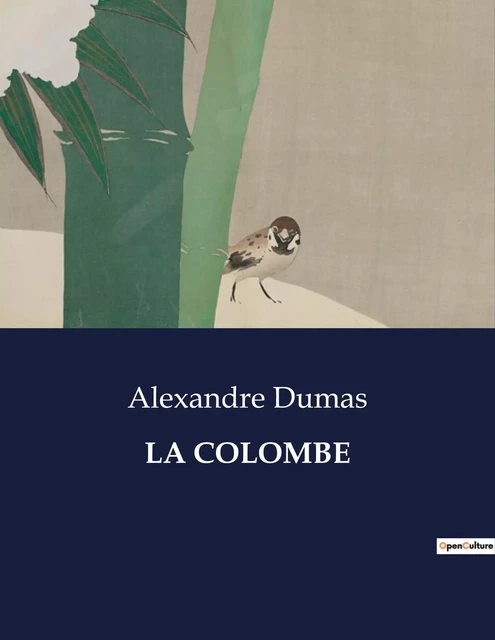 LA COLOMBE - Alexandre Dumas (père) - CULTUREA