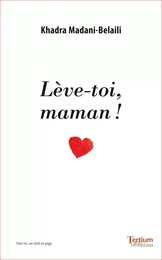 LÈVE-TOI, MAMAN !