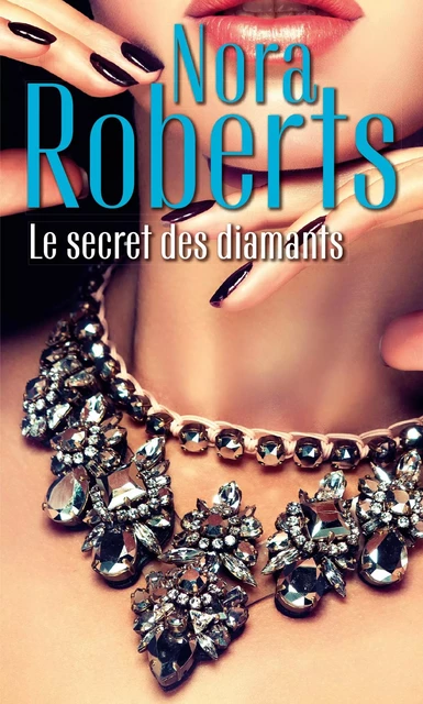 Le secret des diamants - Nora Roberts - HARLEQUIN