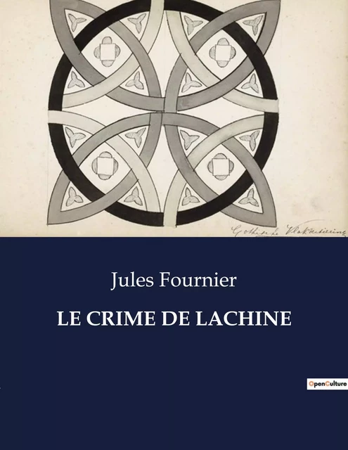 LE CRIME DE LACHINE - Jules Fournier - CULTUREA