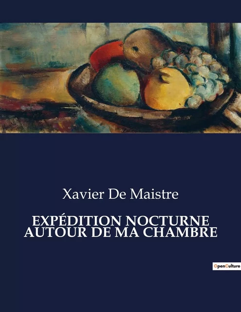 EXPÉDITION NOCTURNE AUTOUR DE MA CHAMBRE - Xavier deMaistre - CULTUREA