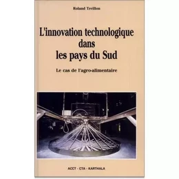 L'innovation technologique dans les pays du Sud - le cas de l'agro-alimentaire