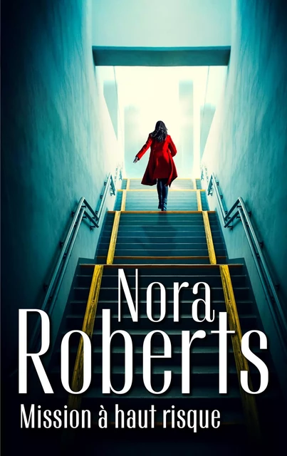 Mission à haut risque - Nora Roberts - HARLEQUIN