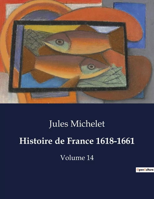 Histoire de France 1618-1661 - Jules Michelet - CULTUREA