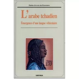 L'arabe tchadien - émergence d'une langue véhiculaire