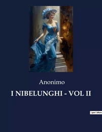 I NIBELUNGHI - VOL II