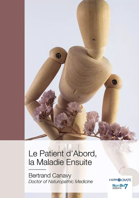 Le Patient d'Abord, la Maladie Ensuite - Bertrand Canavy - NOMBRE 7