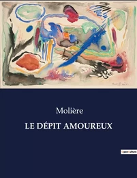 LE DÉPIT AMOUREUX