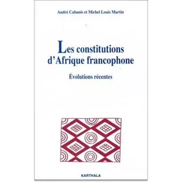 Les constitutions d'Afrique francophone - évolutions récentes