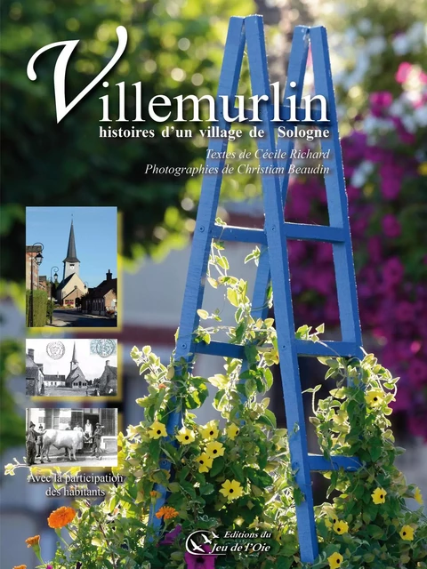 Villemurlin, histoires d'un village de Sologne - Cécile Richard - JEU DE L OIE