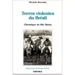 Terres violentes du Brésil - chronique de Rio Maria