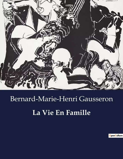 La Vie En Famille - Bernard-Marie-Henri Gausseron - CULTUREA