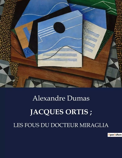 JACQUES ORTIS ; - Alexandre Dumas - CULTUREA