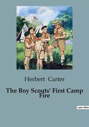 The Boy Scouts' First Camp Fire