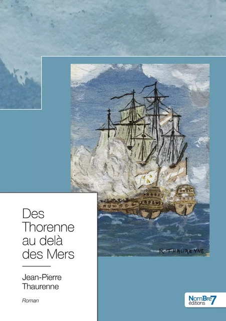 Des Thorenne au-delà des Mers - Jean-Pierre Thaurenne - NOMBRE 7