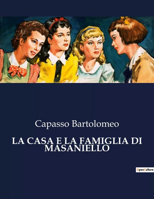 LA CASA E LA FAMIGLIA DI MASANIELLO - Capasso Bartolomeo - CULTUREA