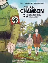 Ceux du Chambon - 1939-1944 L'histoire vraie de deux frères sauvés par les Justes