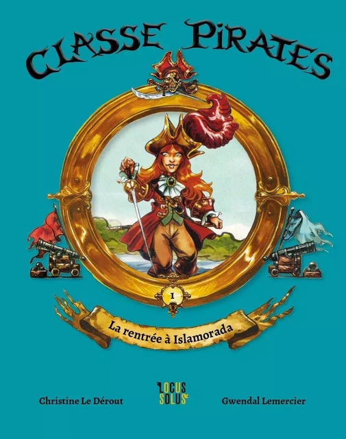 Rentrée à Islamorada - Classe Pirates, tome 1 -  LE DEROUT Christine,  LEMERCIER Gwendal - LOCUS SOLUS