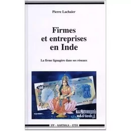 Firmes et entreprises en Inde - la firme lignagère dans ses réseaux