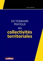 Dictionnaire pratique des collectivités territoriales