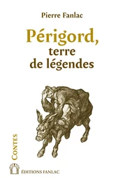 PERIGORD TERRE DE LEGENDES