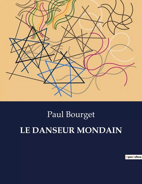 LE DANSEUR MONDAIN - Paul Bourget - CULTUREA