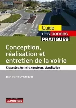 Conception, réalisation, entretien de la voirie -  GYEJACQUOT-JP - MONITEUR