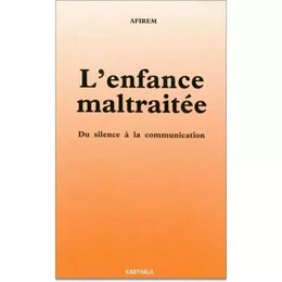 L'enfance maltraitée - du silence à la communication