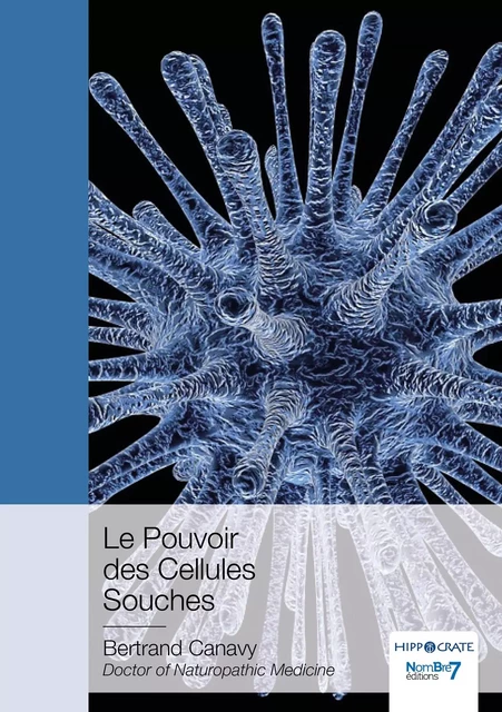 Le Pouvoir des Cellules Souches - Bertrand Canavy - NOMBRE 7