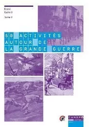 50 ACTIVITES AUTOUR DE LA GRANDE GUERRE TOME 2