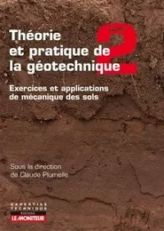 Théorie et pratique de la géotechnique tome 2