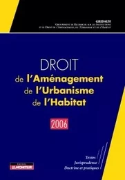 Droit de l'Aménagement, de l'Urbanisme, de l'Habitat - 2006