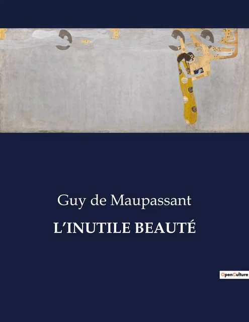 L'INUTILE BEAUTÉ - Guy deMaupassant - CULTUREA